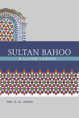 Sultan-ul-Arifeen Sultan-ul-Faqr Hazrat Sakhi Sultan Bahoo Book Sultan Bahoo - A Living Legacy Sultan-ul-Arifeen Sultan-ul-Faqr Hazrat Sakhi Sultan Bahoo Book Sultan Bahoo - A Living Legacy
